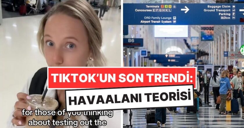 Son Zamanlarda TikTok’u Kasıp Kavuran &quot;Havaalanı Teorisi&quot; Nedir?