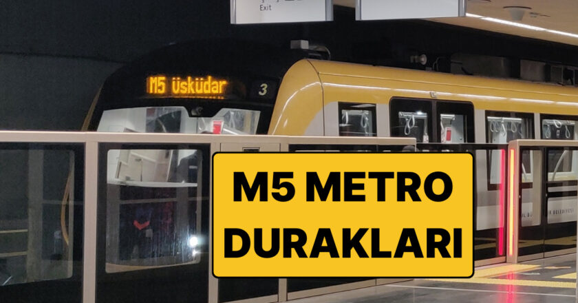 M5 Üsküdar-Samandıra Metro Durakları ve Seferleri