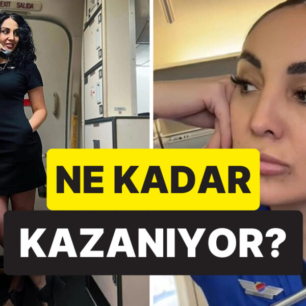 14 Yıllık Kabin Memuru Aylık Kazancını Açıklayarak Dudak Uçuklattı