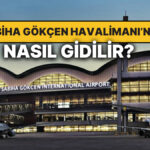 İstanbul Sabiha Gökçen Havalimanı’na Nasıl Gidilir?