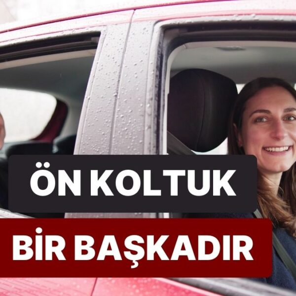 Aracın Ön Koltuğunda Oturmanın Getirdiği Ayrıcalıklar Neler?