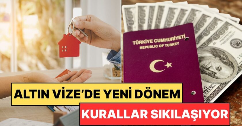 Altın Vize Uygulamasında Değişim: Türk Vatandaşları İçin Yeni Kurallar!