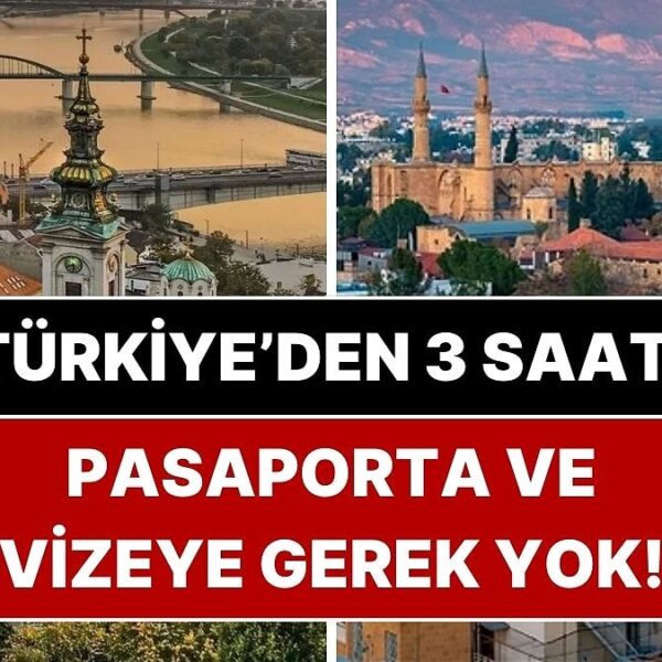 Pasaportla Vizesiz Seyahat: Türkiye’den 3 Saatte Ulaşabileceğiniz Rotalar